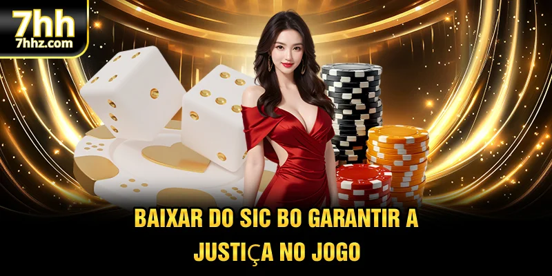 Baixar do Sic Bo garantir a justiça no jogo