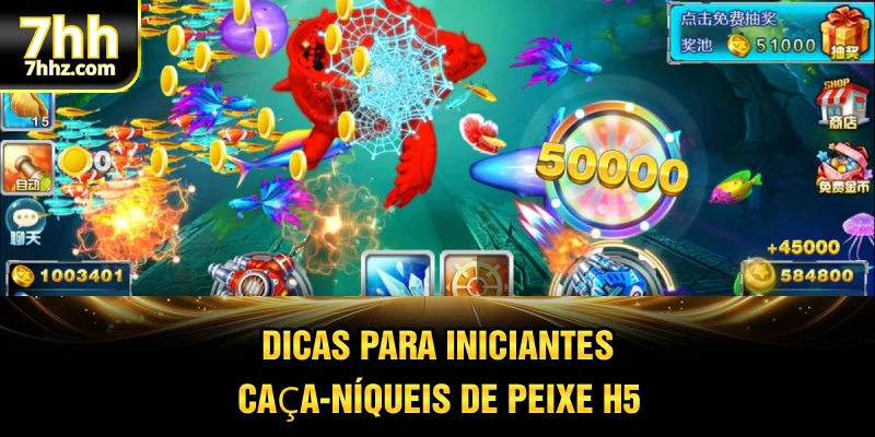 Dicas para iniciantes caça-níqueis de peixe H5 