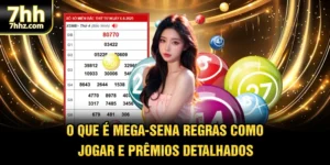O Que É Mega-Sena? Regras, Como Jogar E Prêmios Detalhados
